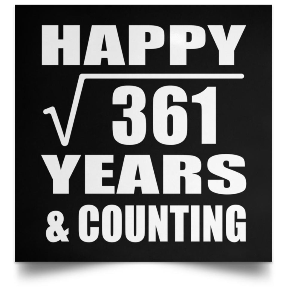 Happy 19th Anniversary Square Root of 361 Years & Counting - Poster Square