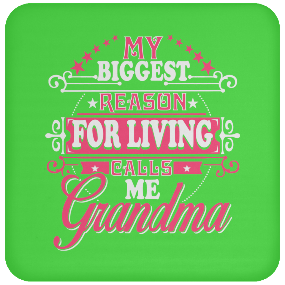 My Biggest Reason For Living Calls Me Grandma - Drink Coaster