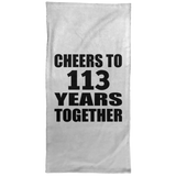 113th Anniversary Cheers To 113 Years Together - Hand Towel