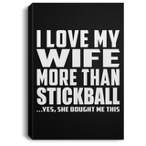 I Love My Wife More Than Stickball - Canvas Portrait