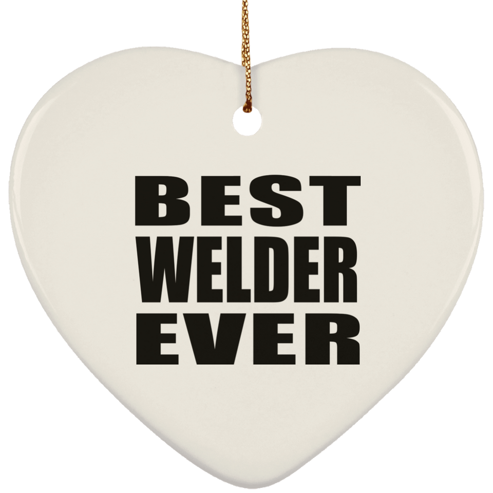 Best Welder Ever - Heart Ornament