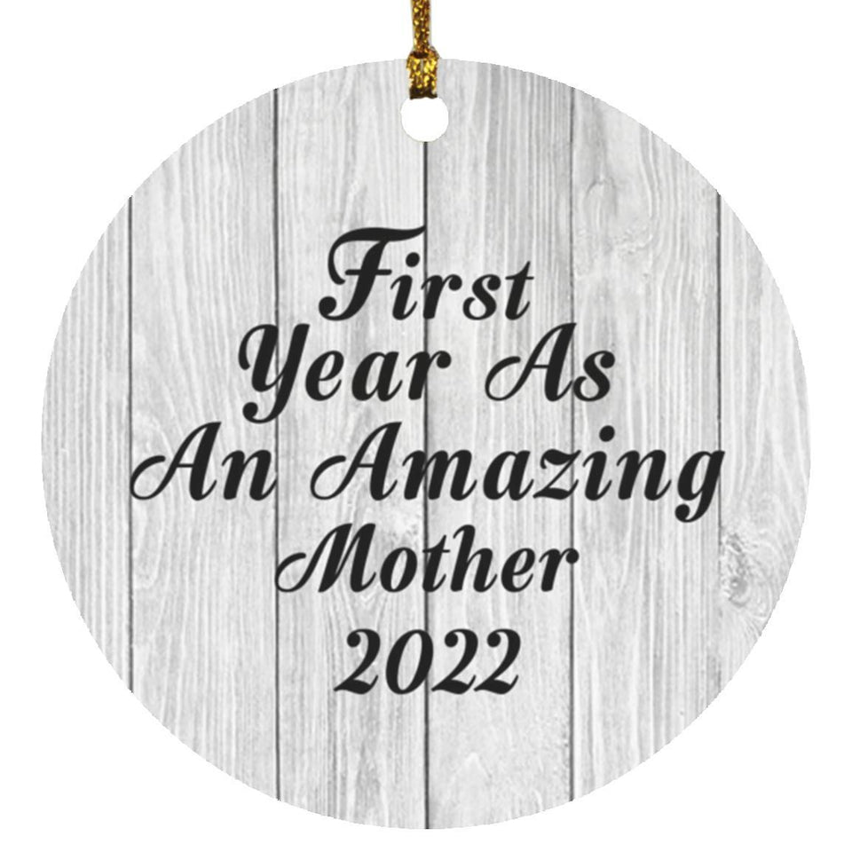 First Year As An Amazing Mother 2022 - Circle Ornament F