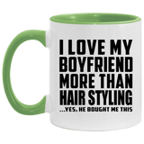 I Love My Boyfriend More Than Hair Styling - 11oz Accent Mug Green