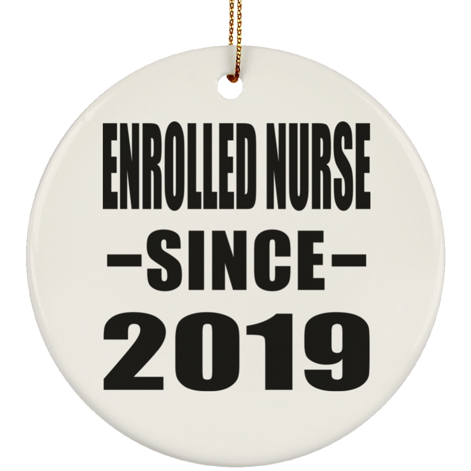 Enrolled Nurse Since 2019 - Circle Ornament