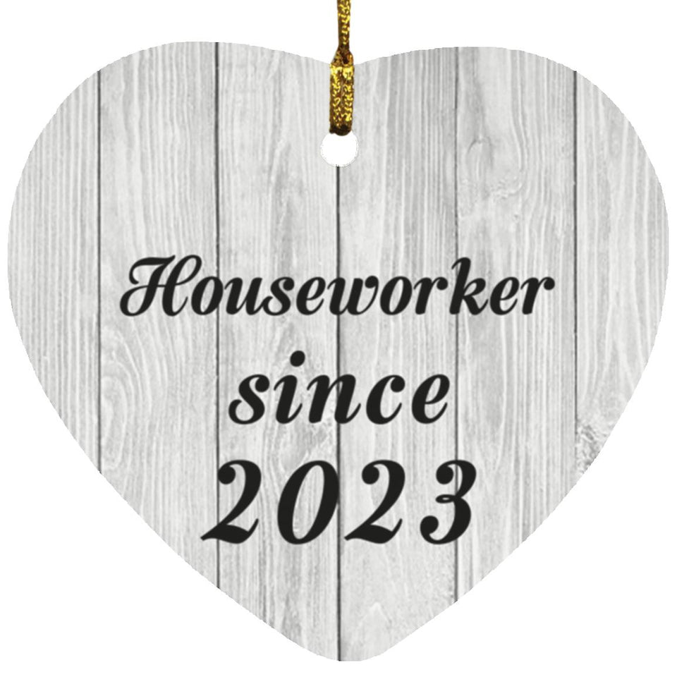 Houseworker Since 2023 - Heart Ornament F