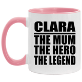 Clara The Mum The Hero The Legend - 11oz Accent Mug Pink