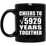 77th Anniversary Cheers To Square Root of 5929 Years Together - 11oz Coffee Mug Black