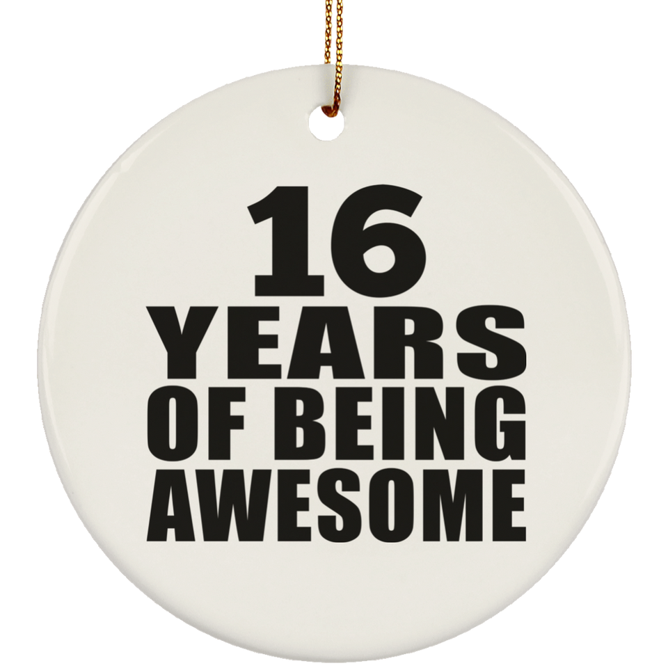 16th Birthday 16 Years Of Being Awesome - Circle Ornament