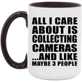 All I Care About Is Collecting Cameras - 15oz Accent Mug Black