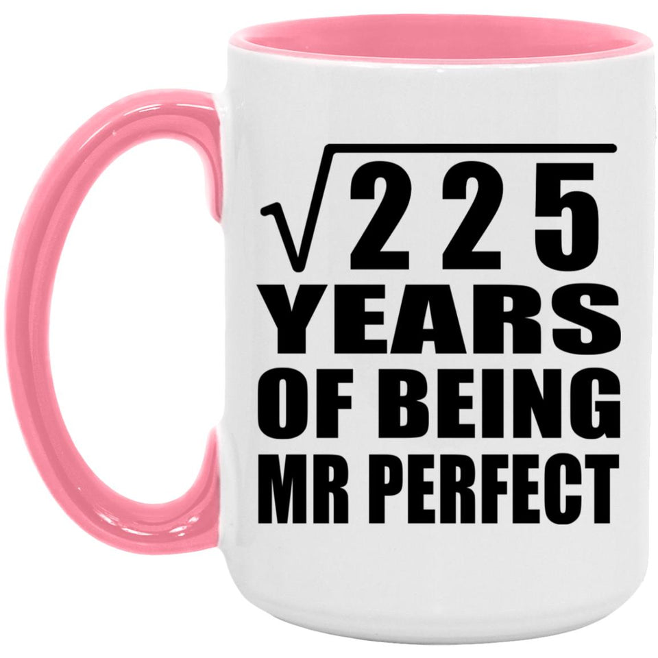 15th Anniversary Square Root of 225 Years of Mr Perfect - 15oz Accent Mug Pink
