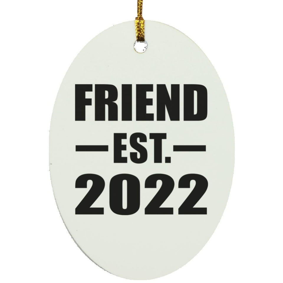 Friend Established EST. 2022 - Oval Ornament