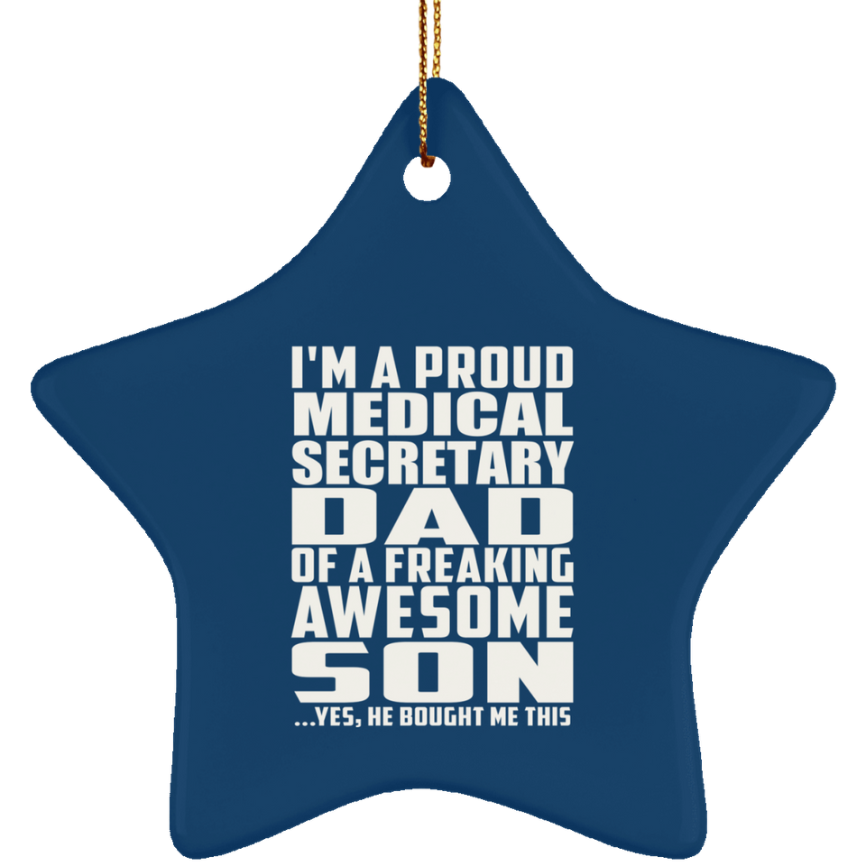 Proud Medical Secretary Dad Of Awesome Son - Star Ornament