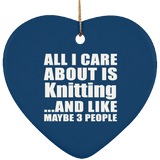 All I Care About Is Knitting - Heart Ornament