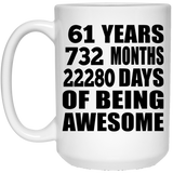 61st Birthday 61 Years 732 Months 22280 Days Of Awesome - 15oz Coffee Mug