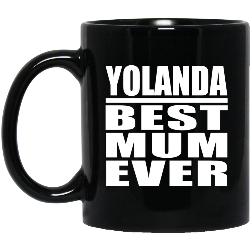 Yolanda Best Mum Ever - 11 Oz Coffee Mug Black