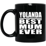 Yolanda Best Mum Ever - 11 Oz Coffee Mug Black