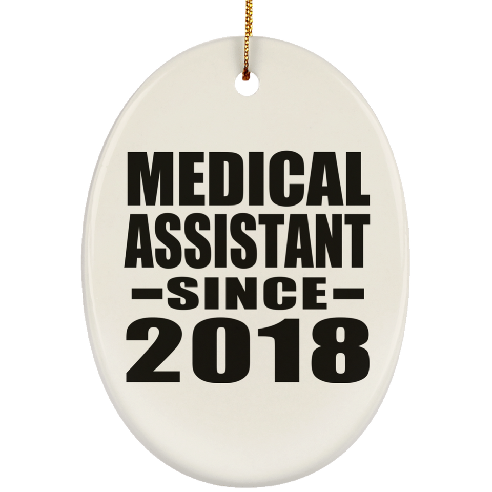 Medical Assistant Since 2018 - Oval Ornament