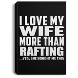 I Love My Wife More Than Rafting - Canvas Portrait