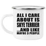All I Care About Is Skye Terrier - 12oz Camping Mug