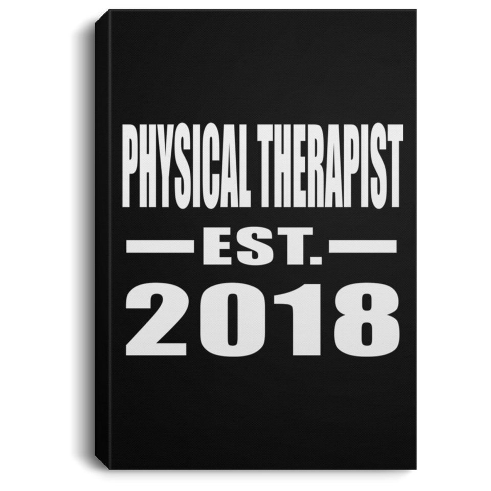 Physical Therapist Established EST. 2018 - Canvas Portrait