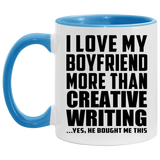 I Love My Boyfriend More Than Creative Writing - 11oz Accent Mug Blue