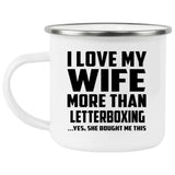 I Love My Wife More Than Letterboxing - 12oz Camping Mug