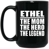 Ethel The Mom The Hero The Legend - 15 Oz Coffee Mug Black