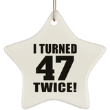 94th Birthday I Turned 47 Twice - Star Ornament