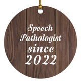 Speech Pathologist Since 2022 - Circle Ornament D