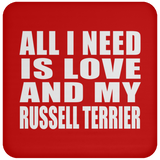 All I Need Is Love And My Russell Terrier - Drink Coaster