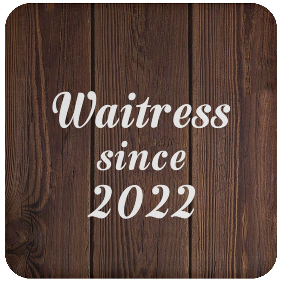 Waitress Since 2022 - Drink Coaster D