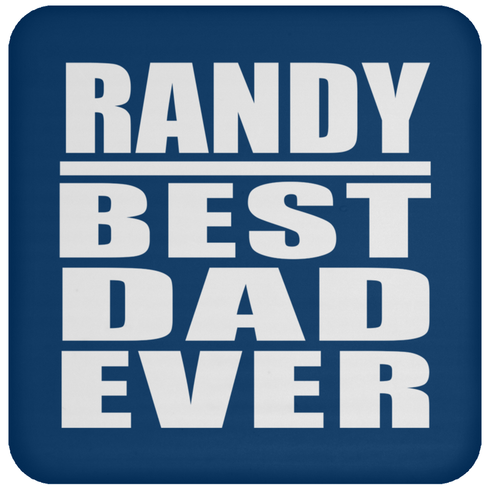 Randy Best Dad Ever - Drink Coaster