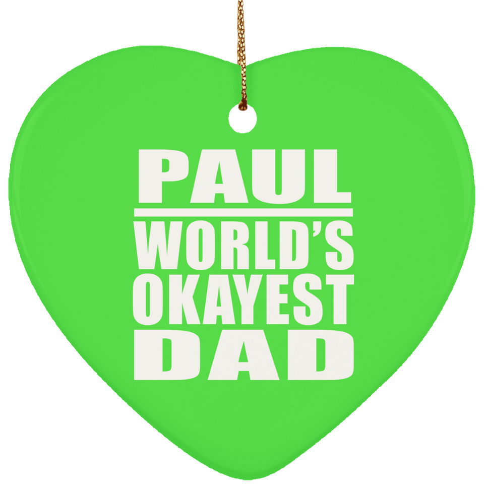 Paul World's Okayest Dad - Heart Ornament