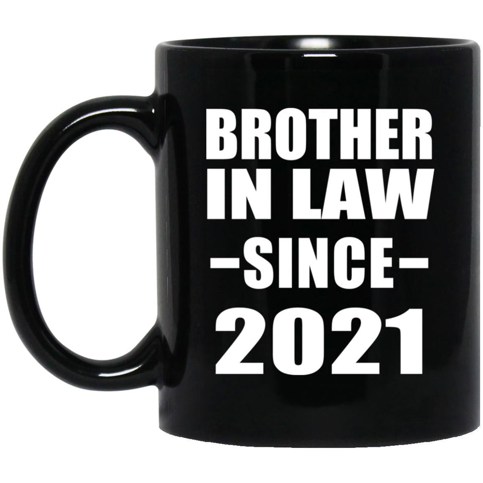 Brother In Law Since 2021 - 11oz Coffee Mug Black