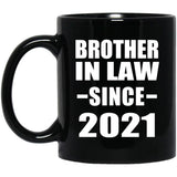 Brother In Law Since 2021 - 11oz Coffee Mug Black