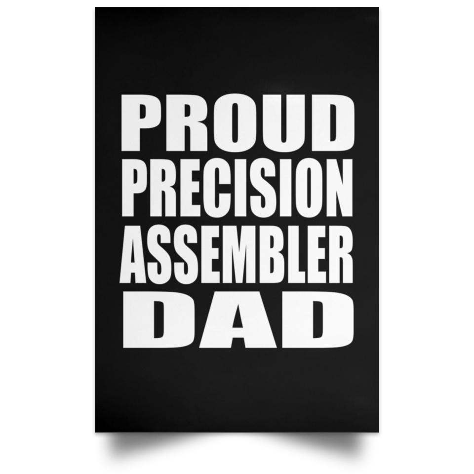 Proud Precision Assembler Dad - Poster Portrait