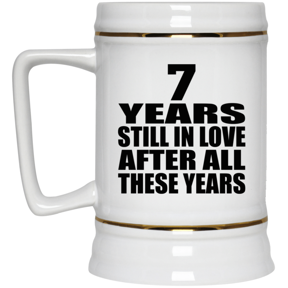 7th Anniversary 7 Years Still In Love After These Years - Beer Stein