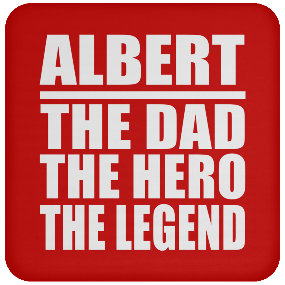 Albert The Dad The Hero The Legend - Drink Coaster