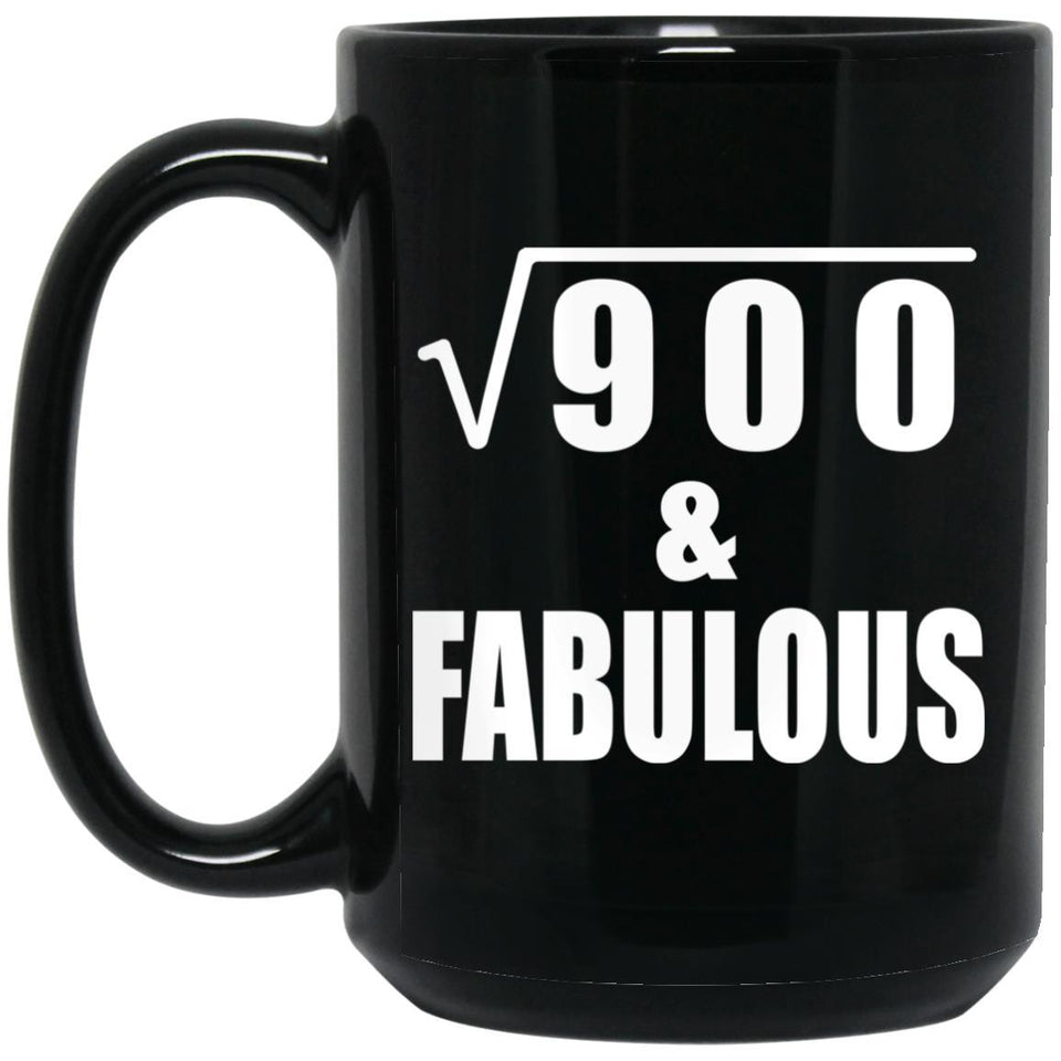 30th Birthday Square Root of 900 & Fabulous - 15oz Coffee Mug Black