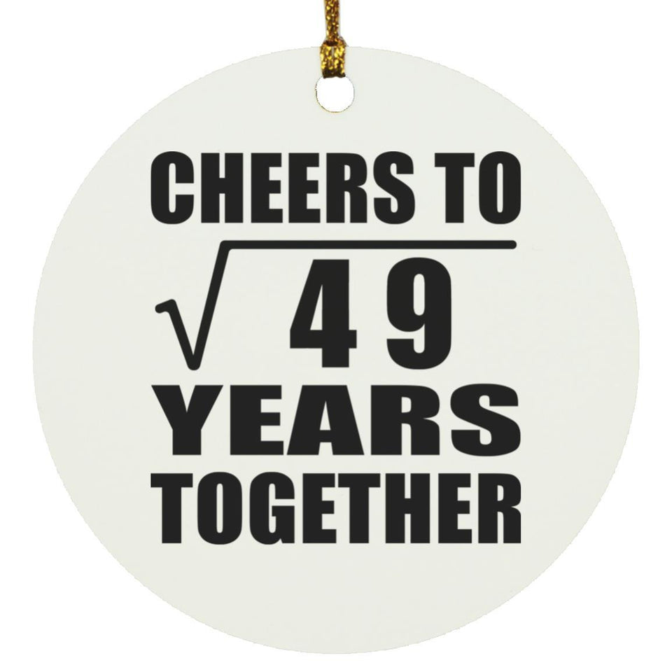 7th Anniversary Cheers To Square Root of 49 Years Together - Circle Ornament