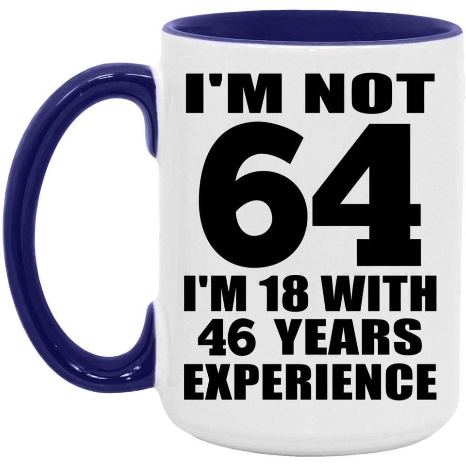 64th Birthday I'm Not 64 I'm 18 With 46 Years Experience - 15oz Accent Mug Purple