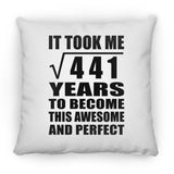 21st Birthday Took Square Root of 441 Years To Awesome - Throw Pillow