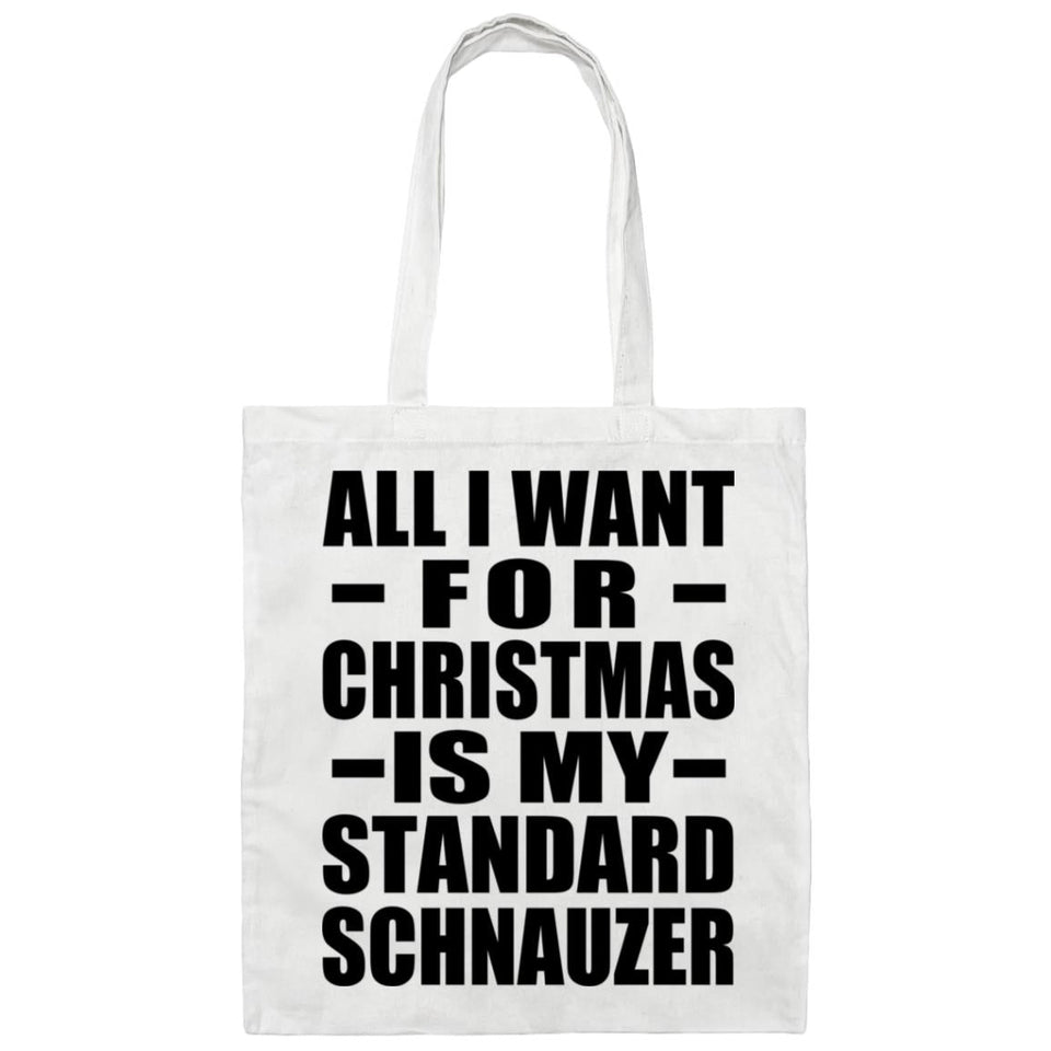 All I Want For Christmas Is My Standard Schnauzer - Tote Bag White