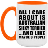 All I Care About Is Australian Silky Terrier - 15oz Accent Mug Orange