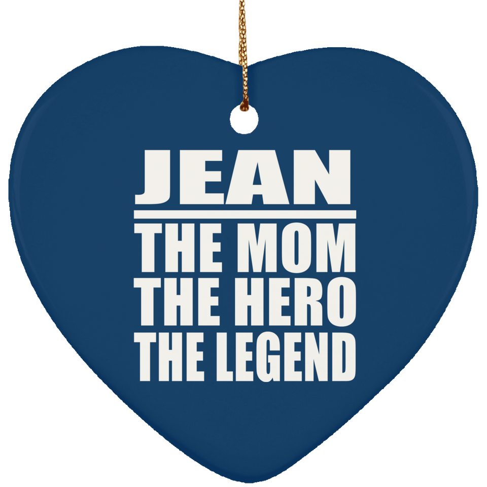 Jean The Mom The Hero The Legend - Heart Ornament