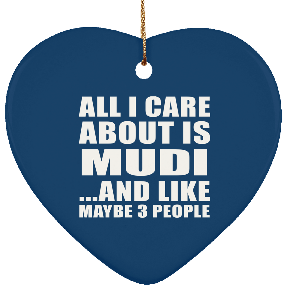 All I Care About Is Mudi - Heart Ornament