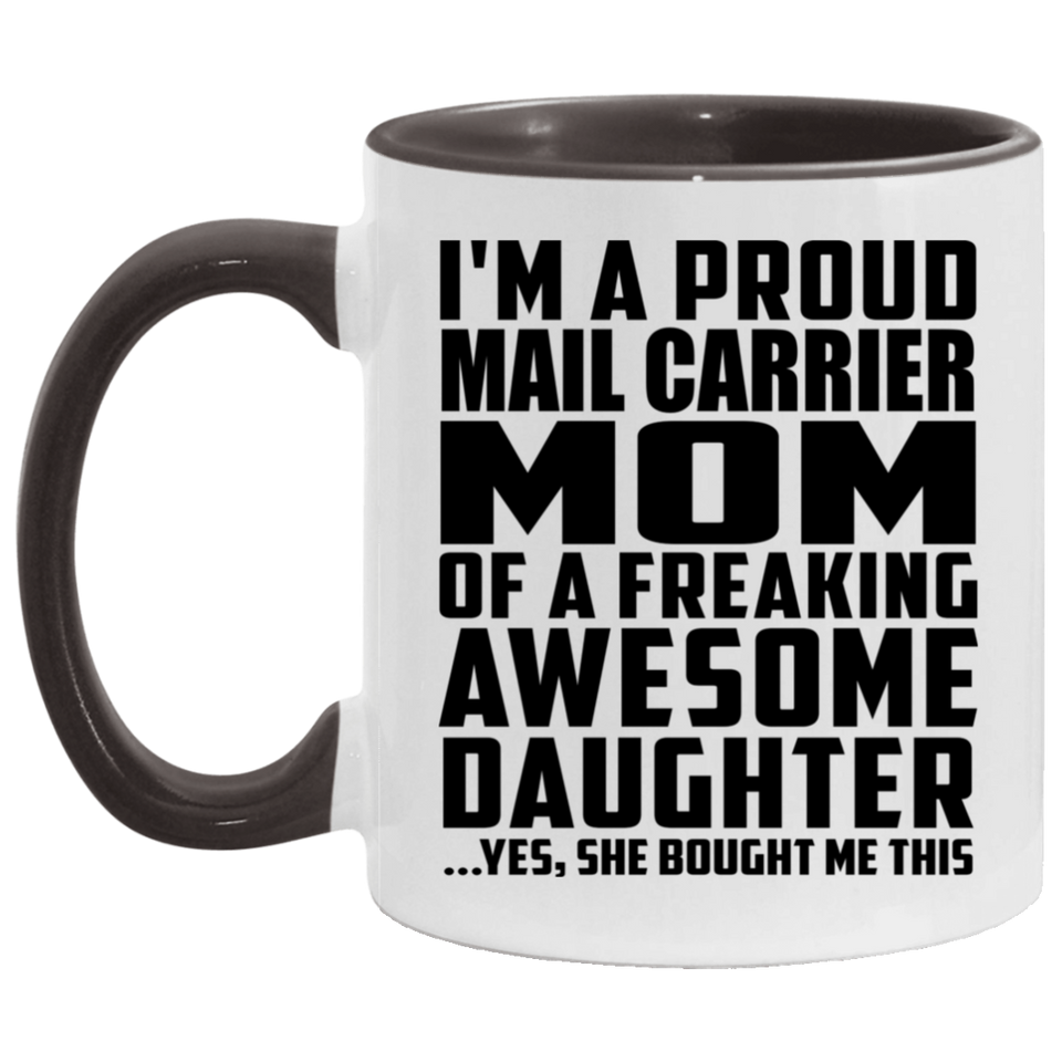 Proud Mail Carrier Mom Of Awesome Daughter - 11oz Accent Mug Black