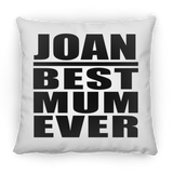 Joan Best Mum Ever - Throw Pillow