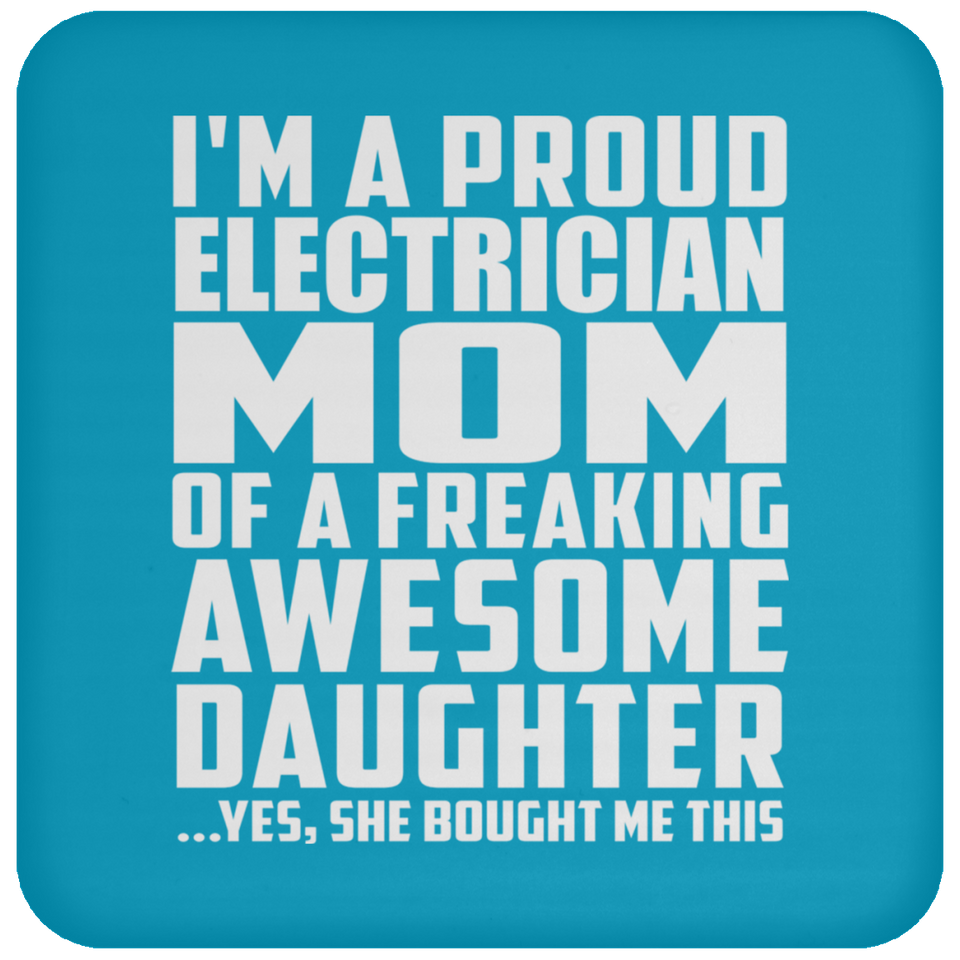 Proud Electrician Mom Of Awesome Daughter - Drink Coaster