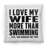 I Love My Wife More Than Swimming - Throw Pillow